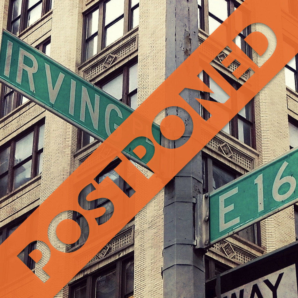 Street signs at the intersection of Irving Peace and E16th Street, NYC emblazoned with the text “POSTPONED”
